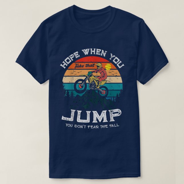 Camiseta Hope when you take that jump you don't fear the fa (Frente do Design)
