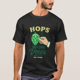 Camiseta Hops Before Vows Funny Wedding Party Drinking