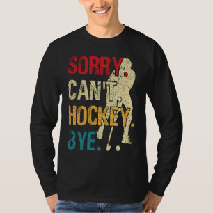 Camiseta Hóquei Divertido Desculpe Não Posso Hóquei Tchau R
