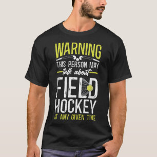 Camiseta Hóquei em Campo Aviso Esta Pessoa Pode Falar Sobre