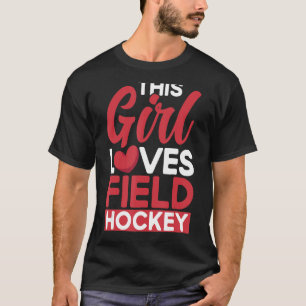 Camiseta Hóquei em campo que esta garota ama hóquei em camp