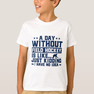 Camiseta Hóquei em Campo Um Dia Sem Hóquei em Campo É Como 