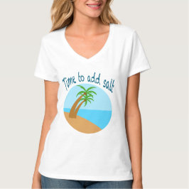 Camiseta Hora de Adicionar Sal – Palmeira de Praia Tropical