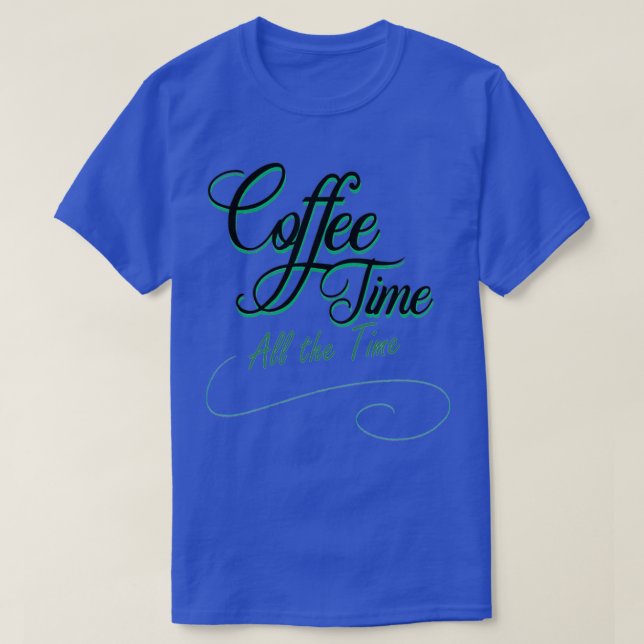 Camiseta hora do café o tempo todo (Frente do Design)