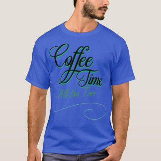 Camiseta hora do café o tempo todo