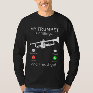 Camiseta Hora do Trompete: Meu Trompete está Ligando e Eu P