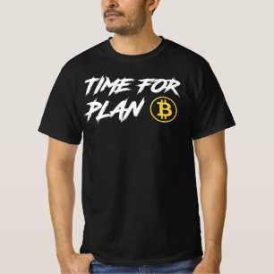 Camiseta Hora para o plano B Bitcoin - o fã cripto de