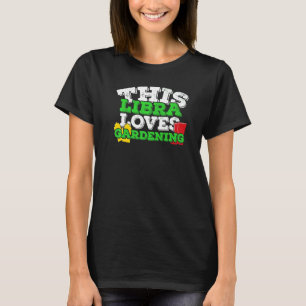Camiseta Horoscópio Sinal Zodíaco Libra ama Jardinagem