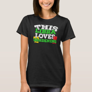 Camiseta Horoscópio Sinal Zodíaco Libra ama Jardinagem