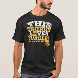 Camiseta Horoscópio Sinal Zodíaco Taurus ama Burgers