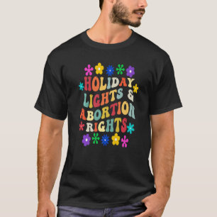 Camiseta Horovy Holiday Lights & Aborto Rights Pro Choice