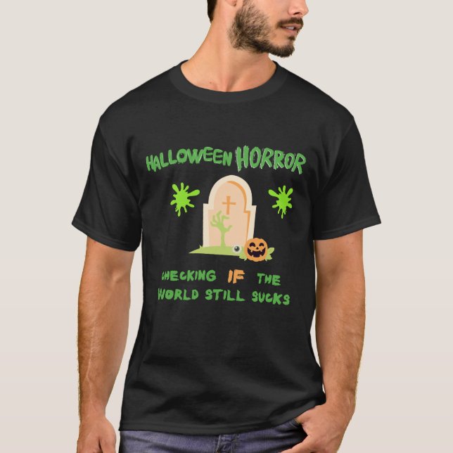 Camiseta Horror de Halloween verificando se o mundo ainda é (Frente)