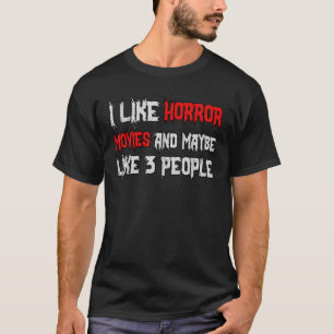 Camiseta Horror Engraçado Eu Gosto De Filmes De Horror E Ta