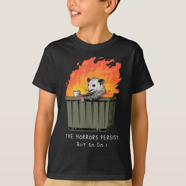 Camiseta Horrors Persist So Do I Funny Ssum Meme Trash Dump (Frente)
