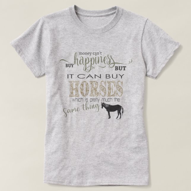 Camiseta HORSE LOVER | Dinheiro não pode Comprar de felicid (Frente do Design)