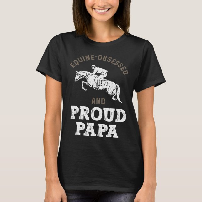 Camiseta Horse Riding Equestrian Dad Equine Obsessed (Frente)