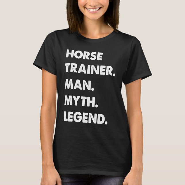 Camiseta Horse Trainer Man Myth Legend (Frente)