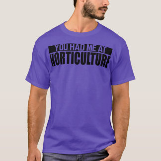 Camiseta Horticultura Você me teve na horticultura