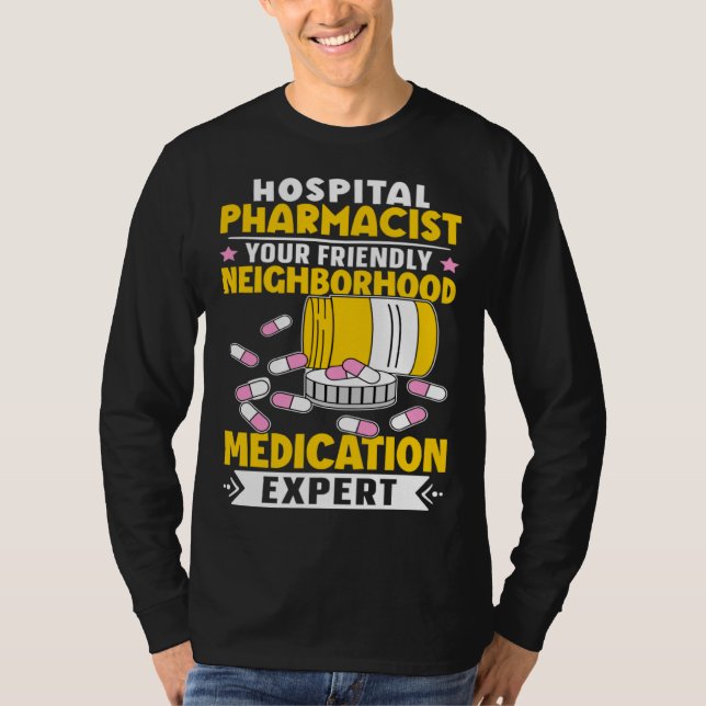 Camiseta Hospital Pharmacist Neighborhood Medication Expert (Frente)