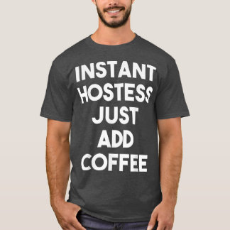 Camiseta Hostess Instantâneo Apenas Adicione CaféHostess En
