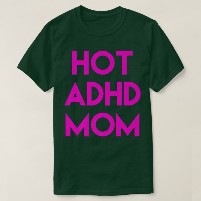 Camiseta Hot ADHD Mom Funny Shirt752 (Frente do Design)