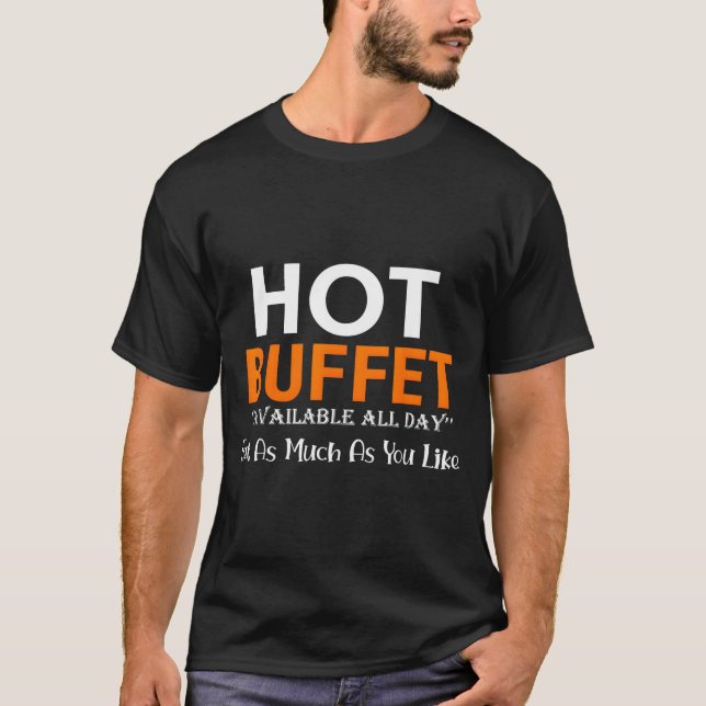 Camiseta Hot Buffet Available All Day Eat As Much As You Li (Frente)