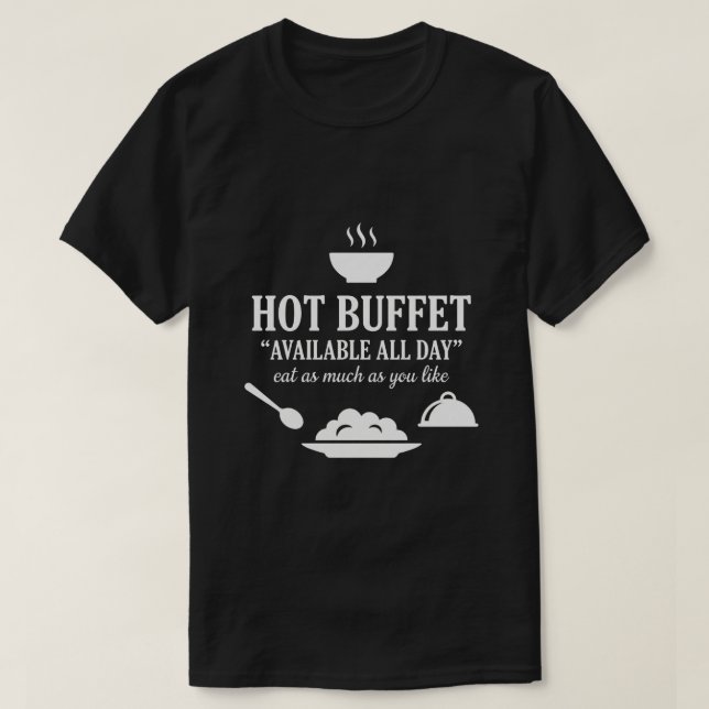 Camiseta Hot Buffet Available All Day Funny Adult Humor (Frente do Design)