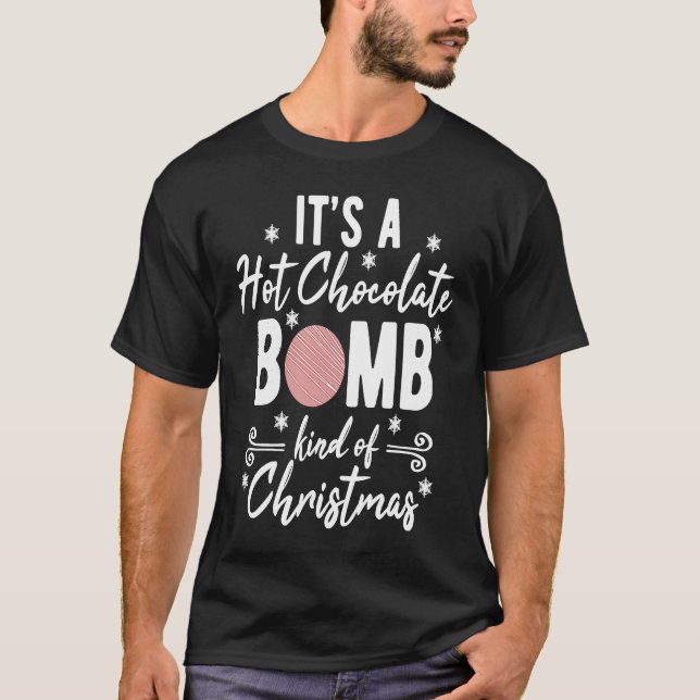Camiseta Hot Chocolate Bomb Kind Of Christmas Xmas (Frente)