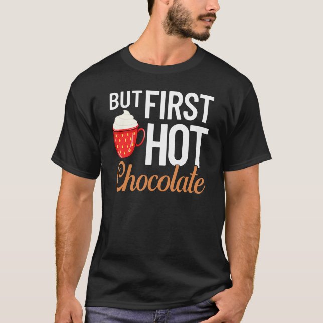 Camiseta Hot Chocolate Drinking Chocolate Milk Hot Cocoa 1 (Frente)