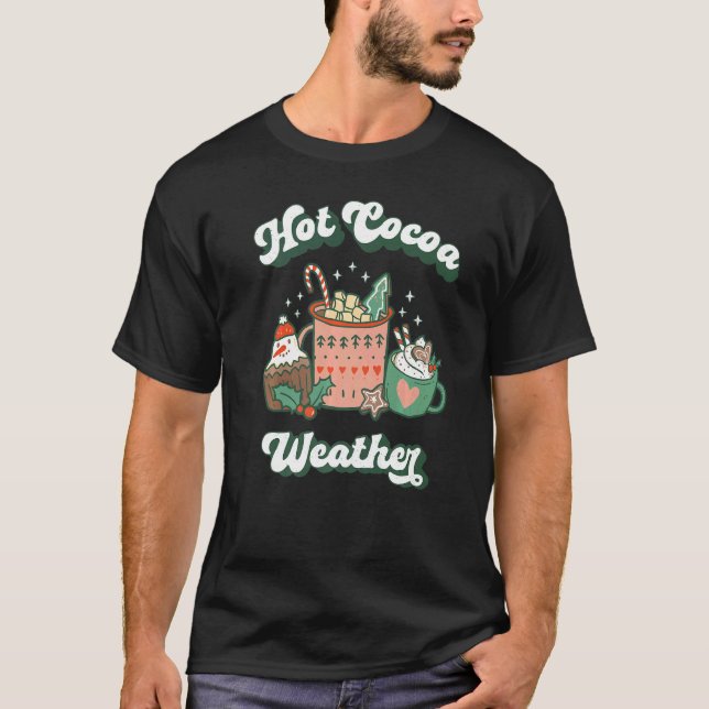Camiseta Hot Cocoa Weather Christmas Coffee Eggnog Holly Le (Frente)