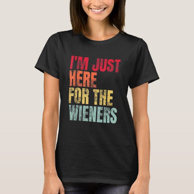 Camiseta Hot Dog I m Just Here For The Wieners Sausage (Frente)