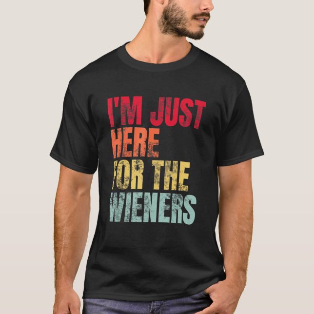 Camiseta Hot Dog I m Just Here For The Wieners Sausage (Frente)