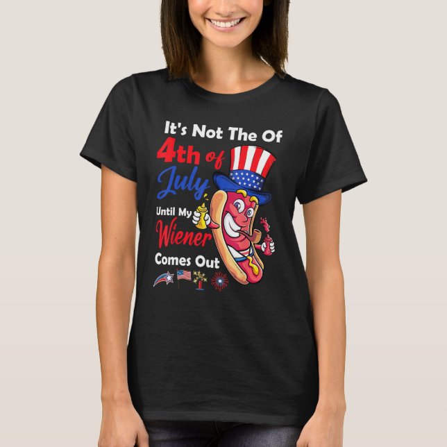 Camiseta Hot Dog Until My Wiener Comes Out  Hot Dog 4th of  (Frente)