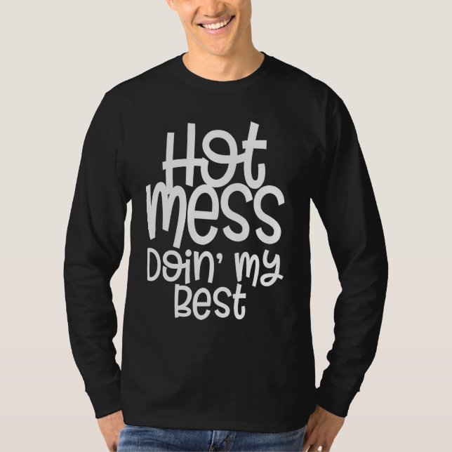 Camiseta Hot Mess and Doing My Best Mom with Sayings (Frente)