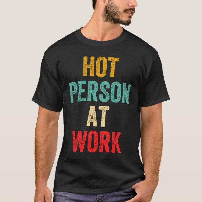 Camiseta Hot Person At Work  5 (Frente)