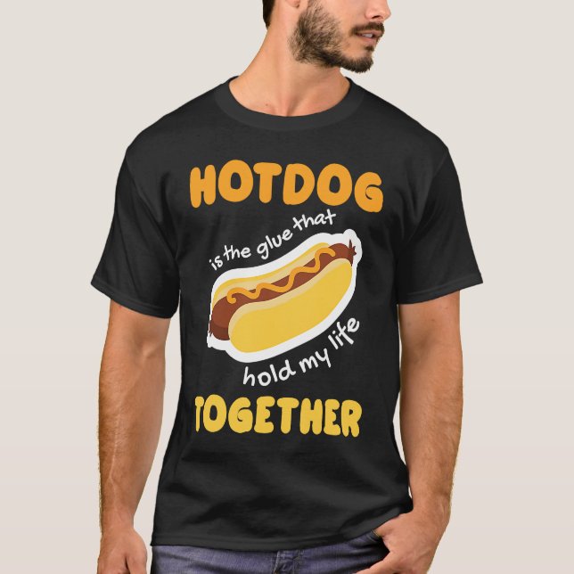 Camiseta Hotdog É Glua Que Segura A Minha Vida Juntos Hotdo (Frente)