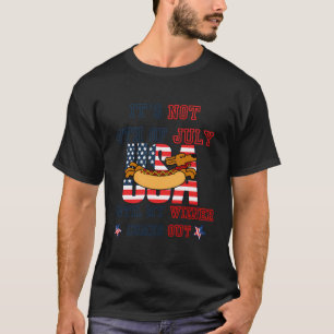 Camiseta Hotdog Engraçado Não É 4 De Julho Até O Meu Wiener