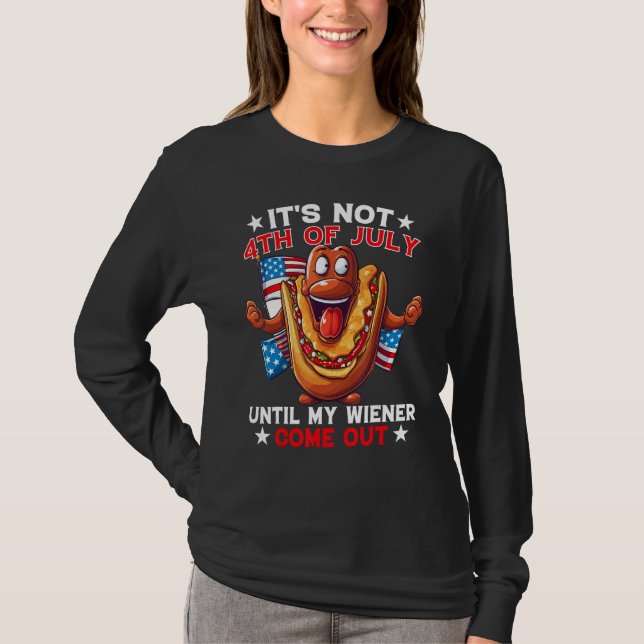 Camiseta Hotdog It s Not 4th of July Until My Wiener Comes  (Frente)