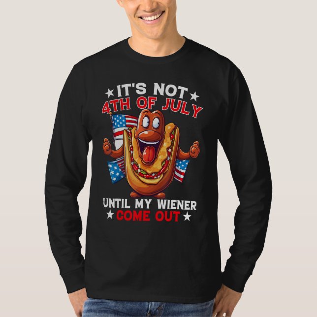 Camiseta Hotdog It s Not 4th of July Until My Wiener Comes  (Frente)