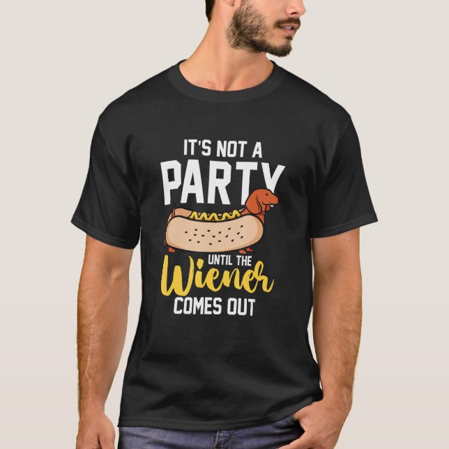 Camiseta Hotdog Sausage  It s Not A Party Until The Wiener  (Frente)