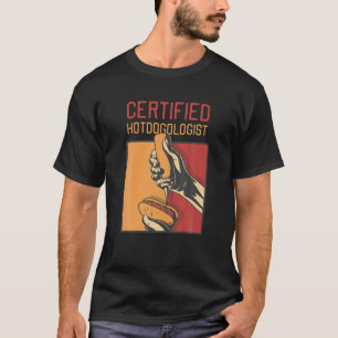 Camiseta Hotdogologista certificado Funny HOG DOG Gift Hotd