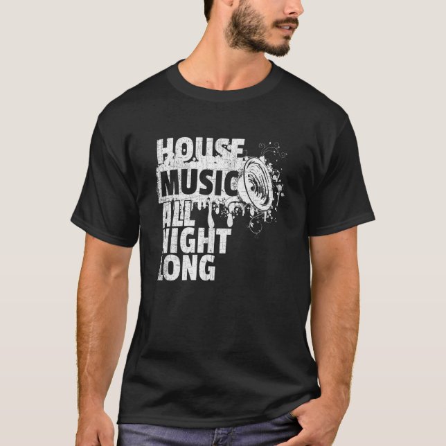Camiseta House Music All Night Long Dj Techno Rave Edm Club (Frente)