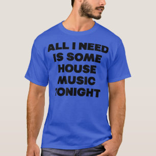 Camiseta House Music - Citação Edm Rave Dj 1151