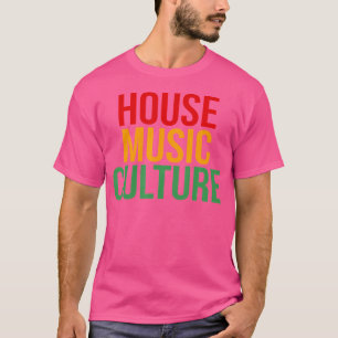 Camiseta House Music Culture - Edm Dj