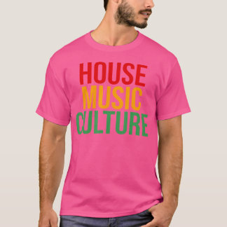 Camiseta House Music Culture - Edm Dj