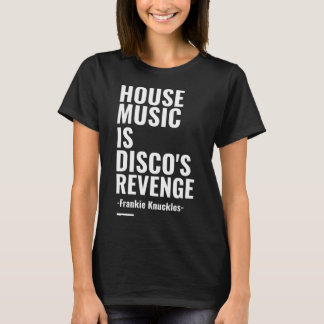 Camiseta House Music é a Vingança do Disco -Frankie Knuckle