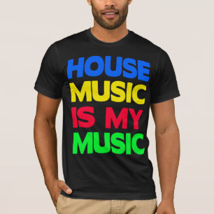 Camiseta House Music é My Music