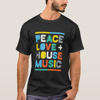 Camiseta House Music EDM DJ Peace Love House Music