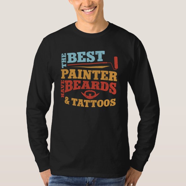 Camiseta House Painter Decorator Beard Tattoo The Best Pain (Frente)
