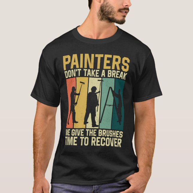 Camiseta House Painter Decorator Retro Painters Don't Take  (Frente)